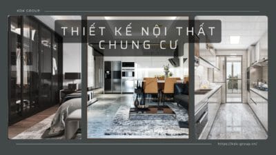 Thiết Kế Nội Thất Chung Cư - Dịch Vụ Chuyên Nghiệp KDK