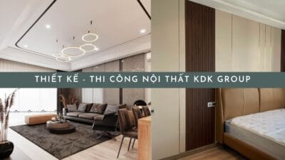 Thiết Kế Thi Công Nội Thất Chuyên Nghiệp - KDK Group